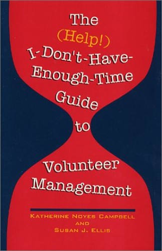 The (Help!) I Don't-Have-Enough-Time Guide to Volunteer Management