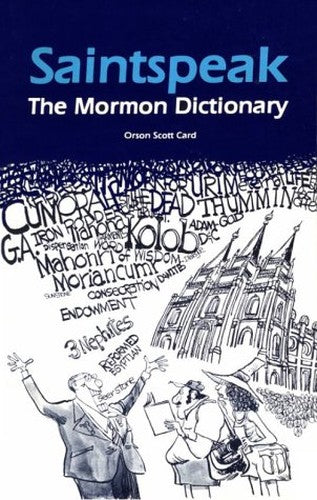 Saintspeak, the Mormon Dictionary