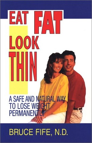 Eat Fat, Look Thin