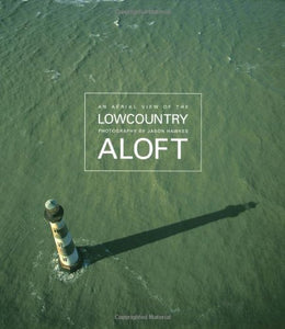 An Aerial View of the Lowcountry Aloft 