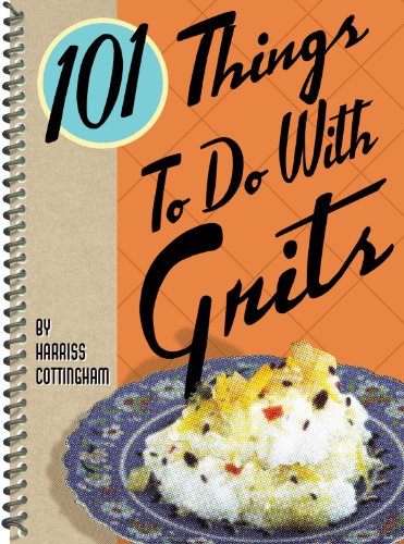 101 Things to Do with Grits