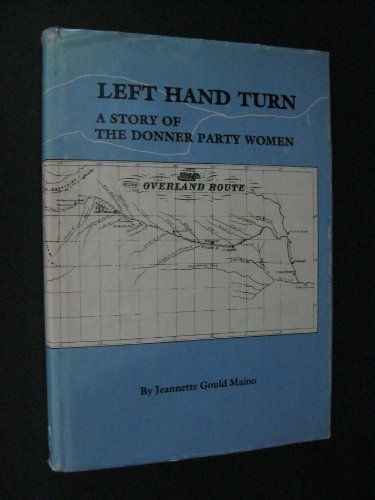 Left Hand Turn: A Story of the Donner Party Women