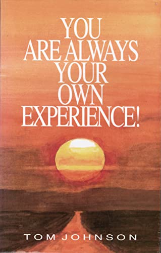You Are Always Your Own Experience