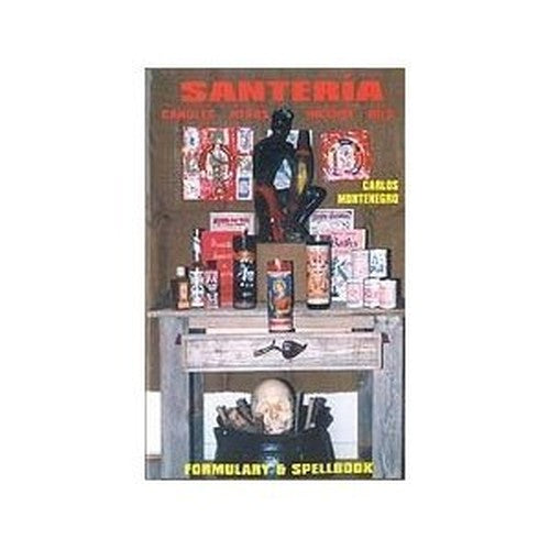 Santeria Formulary & Spellbook: Candles, Oils, Incense Paperback