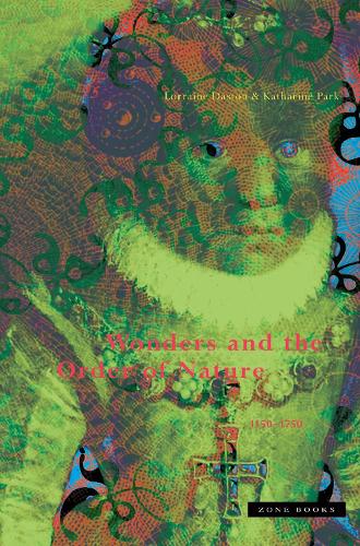 Wonders and the Order of Nature, 11501750