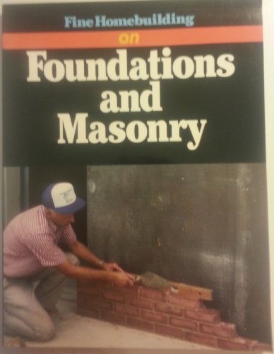 "Fine Homebuilding" on Foundations and Masonry