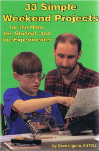 33 Simple Weekend Projects for the Ham, the Student, and the Experimenter 