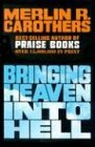 Bringing Heaven into Hell