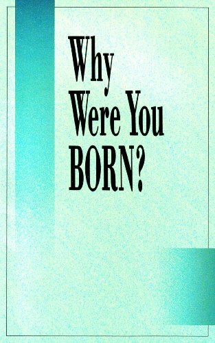 WHY WERE YOU BORN?