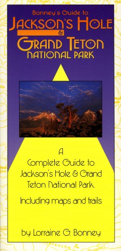 Bonney's Guide to Jackson's Hole & Grand Teton National Park