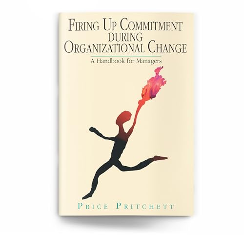 Firing Up Commitment During Organizational Change