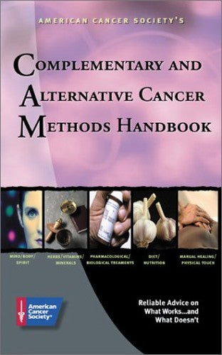 American Cancer Society's Complementary and Alternative Cancer Methods Handbook