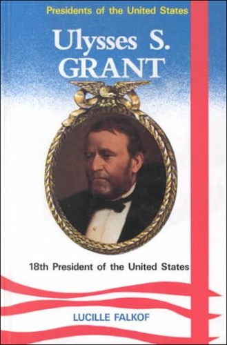 Ulysses S. Grant, 18th President of the United States