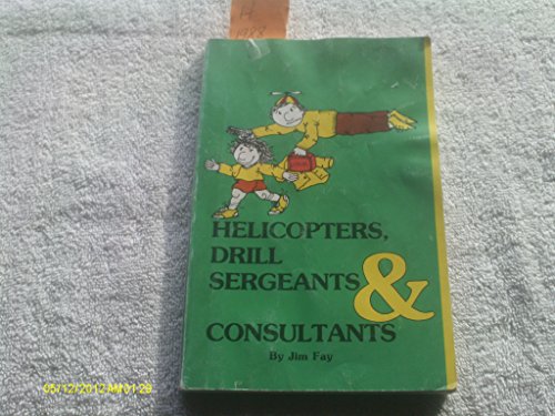 Helicopters, Drill Sergeants and Consultants