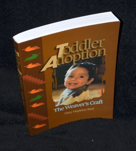 Toddler Adoption: the Weavers Craft