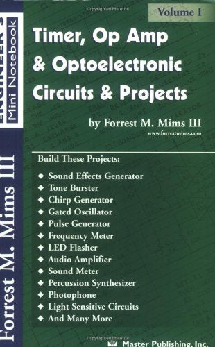 Timer, Op Amp, and Optoelectronic Circuits and Projects