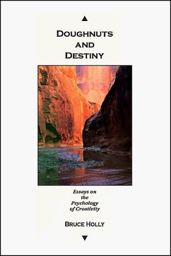 Doughnuts and Destiny: Essays on the Psychology of Creativity