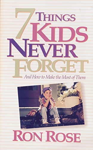 7 Things Kids Never Forget