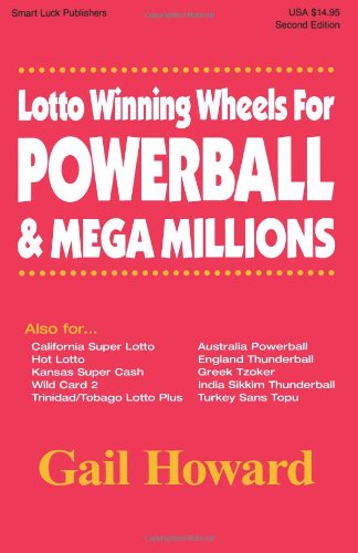 Lotto Winning Wheels for Powerball and Mega Millions : Also for California Super Lotto, Hot Lotto, Australia Powerball, England Thunderball