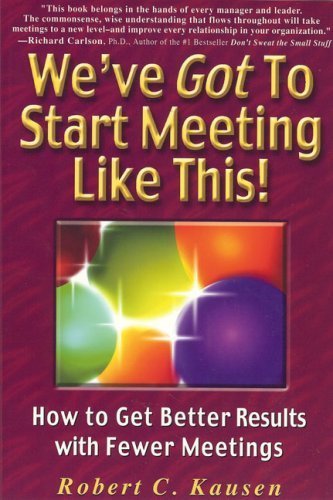 We've Got to Start Meeting Like This!