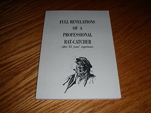 Full Revelations of a Professional Ratcatcher