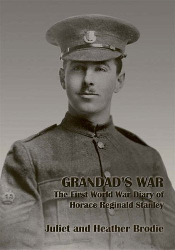 Grandad's War - The First World War Diary of Horace Reginald Stanley