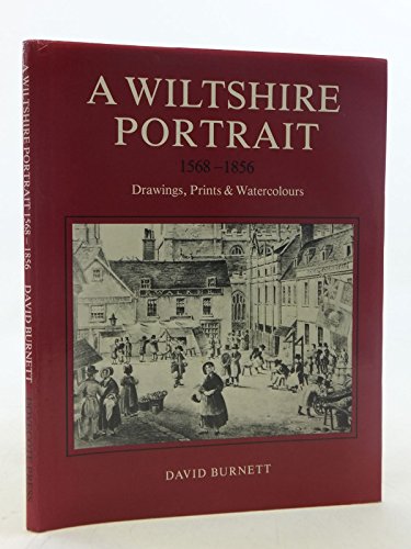 A Wiltshire Portrait, 1568-1856