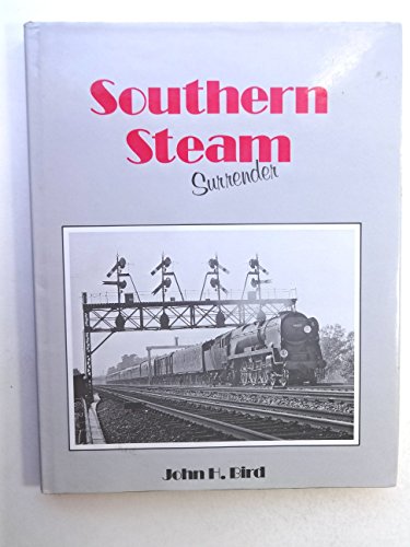 SOUTHERN STEAM SURRENDER.