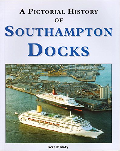 Pictorial History of Southampton Docks