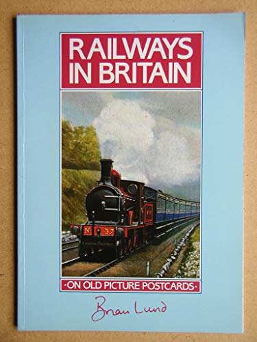 Railways in Britain on Old Picture Postcards