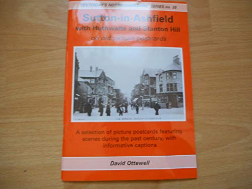Sutton-in-Ashfield with Hathwaite and Stanton Hill on Old Picture Postcards