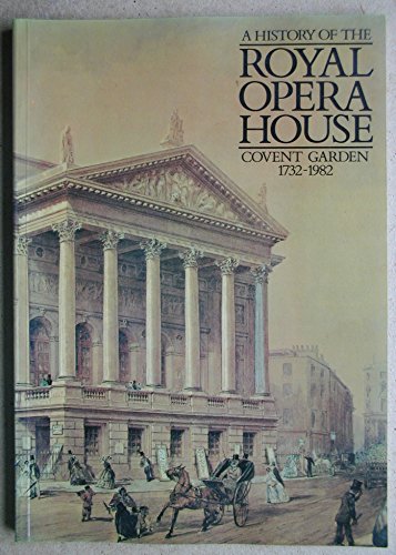 A History of the Royal Opera House, Covent Garden, 1732-1982