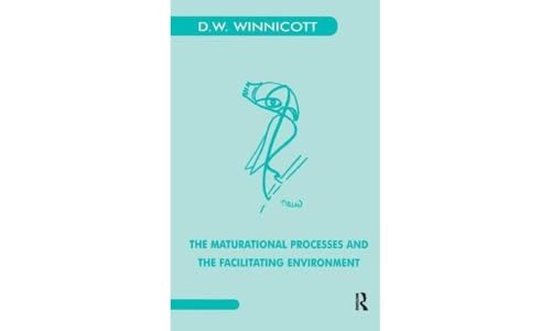 The Maturational Processes and the Facilitating Environment