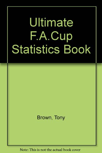 Ultimate F.A.Cup Statistics Book