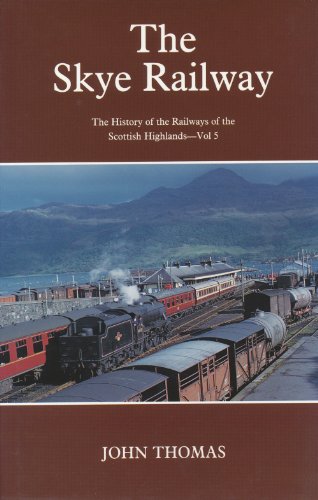 History of the Railways of the Scottish Highlands