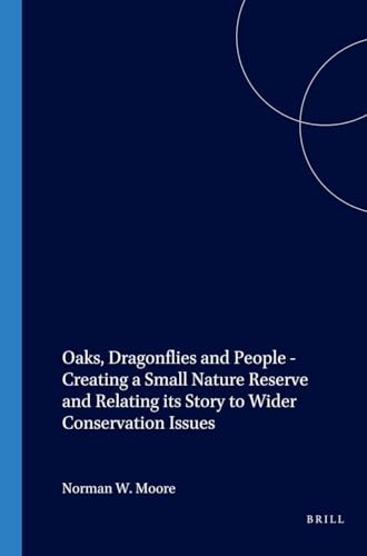 Oaks, Dragonflies and People - Creating a Small Nature Reserve and Relating its Story to Wider Conservation Issues