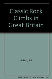 Classic Rock Climbs in Great Britain 
