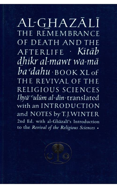 Al-Ghazali on the Remembrance of Death and the Afterlife