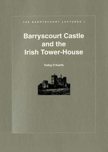 Barryscourt Castle and the Irish Tower House