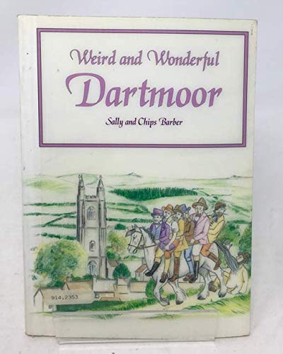 Weird and Wonderful Dartmoor