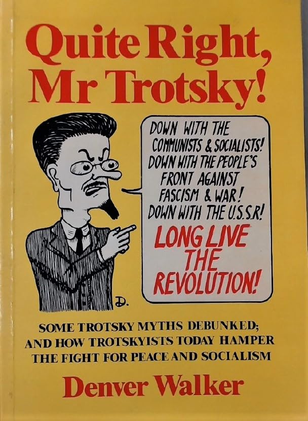 Quite Right, Mr Trotsky!