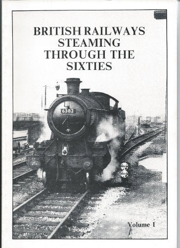 British Railways Steaming Through the Sixties