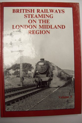 British Railways Steaming on the London Midland Region
