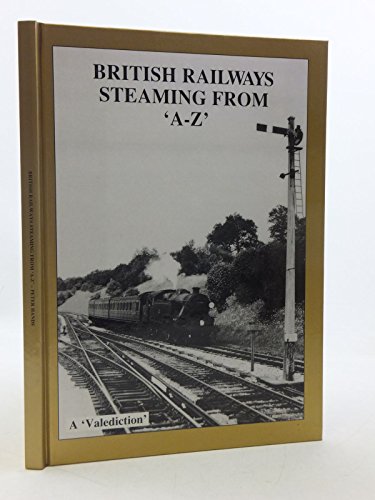 British Railways Steaming from A-Z