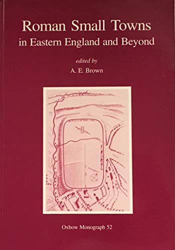 Roman Small Towns in Eastern England and Beyond