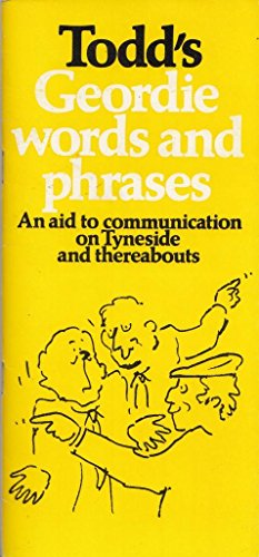 Todd's Geordie Words and Phrases