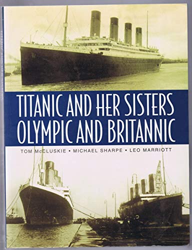Titanic and Her Sisters Olympic and Brittannic