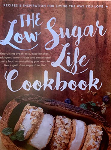 The Low Sugar Life Cookbook