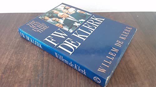 F W De Klerk: A Man in His Time