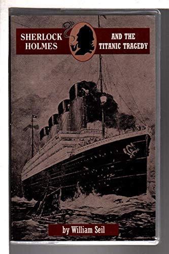 Sherlock Holmes and the Titanic Tragedy